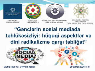 Qubada "Gənclərin sosial mediada təhlükəsizliyi: hüquqi aspektlər və dini radikalizmə qarşı təbliğat” mövzusunda tədbir keçirilib.