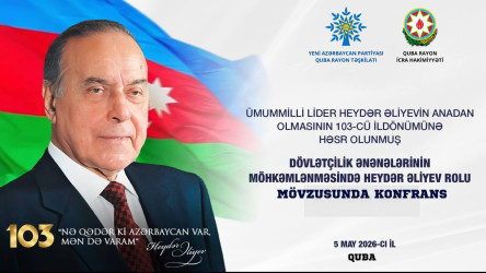 Qubada Ümummilli Lider Heydər Əliyevin anadan olmasının 103-cü ildönümünə həsr olunmuş konfrans keçirilmişdir.